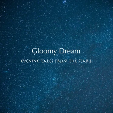 Gloomy Dream by Evening Tales from the Stars - album cover