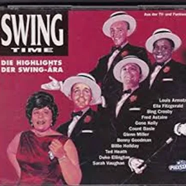 Swing Time: Die Highlights Der Swing-Ära by Various Artists - album cover