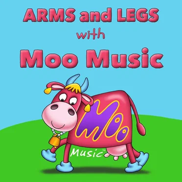 Arms and Legs with Moo Music