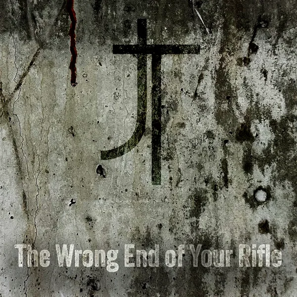 The Wrong End of Your Rifle