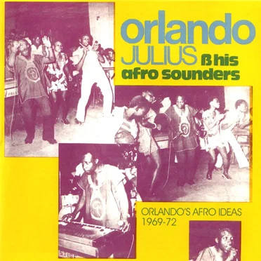 Orlando's Afro Ideas 1969-72 by Orlando Julius & His Afro Sounders - album cover