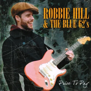 Price To Pay by Robbie Hill & The Blue 62's - album cover