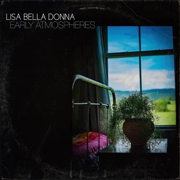 Early Atmospheres by Lisa Bella Donna - album cover