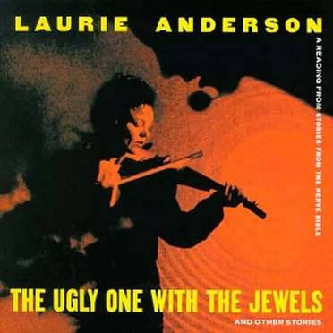 The Ugly One With the Jewels and Other Stories by Laurie Anderson - album cover