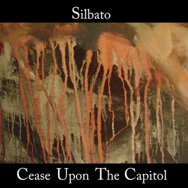 Silbato / Cease Upon The Capitol