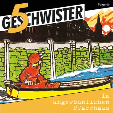 5 Geschwister, Folge 08: Im ungewöhlichen Pfarrhaus by 5 Geschwister - album cover