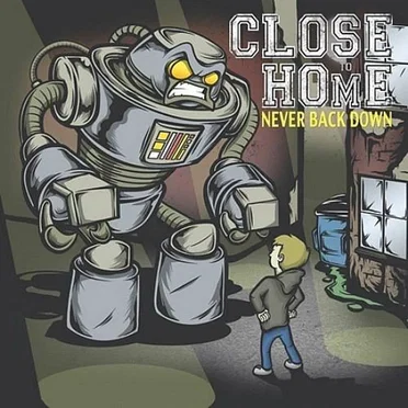 Never Back Down by Close to Home - album cover