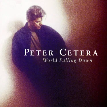World Falling Down by Peter Cetera - album cover