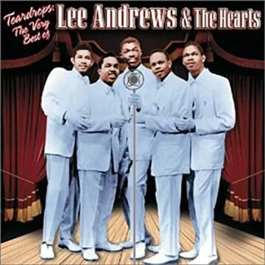 Teardrops: The Very Best of Lee Andrews & the Hearts
