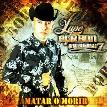 Matar o morir by Lupe Borbon & su Blindaje 7 - album cover