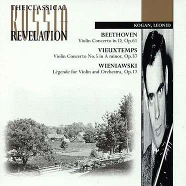 Beethoven: Violin Concerto in D, op. 61 / Vieuxtemps: Violin Concerto no. 5 in A minor, op. 37 / Wieniawski: Légende for violin and orchestra, op. 17