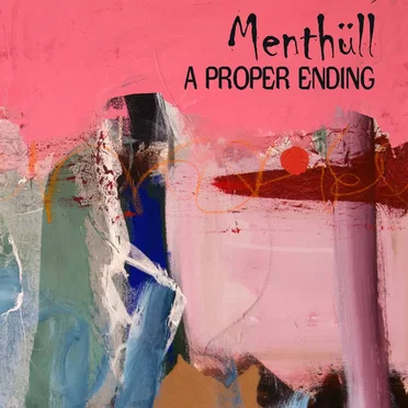 A PROPER ENDING by Menthüll - album cover