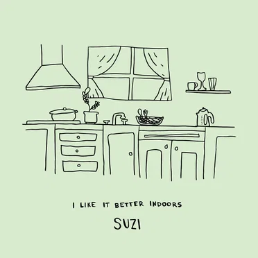 I Like It Better Indoors