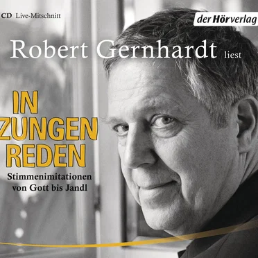 In Zungen reden: Stimmenimitationen von Gott bis Jandl by Robert Gernhardt - album cover