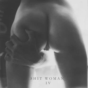 Shit Woman IV