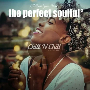 The Perfect Soulful, Vol. 3 (Chillout Your Mind) by Various Artists - album cover