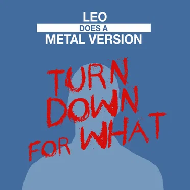 Turn Down for What (Metal Version)