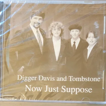 Now Just Suppose by Digger Davis and Tombstone - album cover