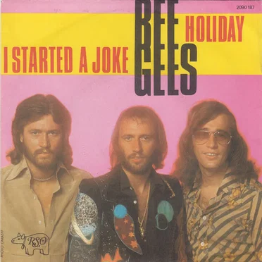 I Started a Joke / Holiday