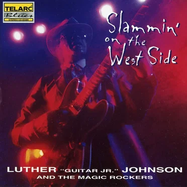 Slammin' on the West Side by Luther “Guitar Junior” Johnson and The Magic Rockers - album cover