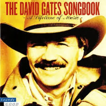 The David Gates Songbook (A Lifetime Of Music) by David Gates - album cover