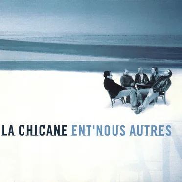 Ent’ nous autres
