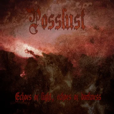 Echoes of Light, Echoes of Darkness by Posslust - album cover
