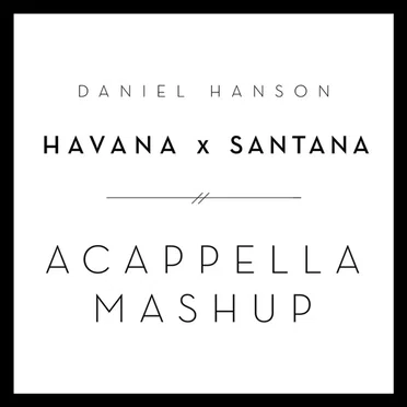Havana Santana (Acappella Medley)