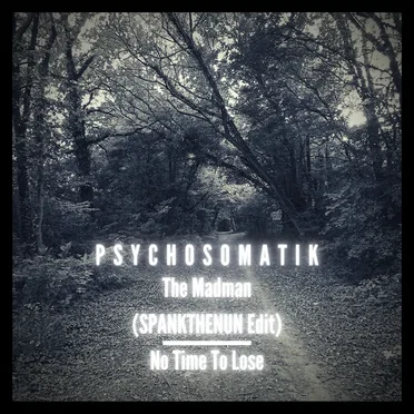 The Madman (Spankthenun edit) / No Time to Lose