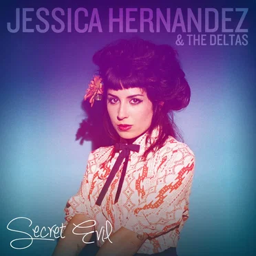 Secret Evil by Jessica Hernandez & The Deltas - album cover