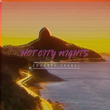 Hot City Nights by Goodbye Chanel - album cover