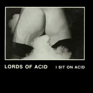 I Sit on Acid by Lords of Acid - album cover