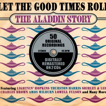 Let the Good Times Roll: The Aladdin Story by Various Artists - album cover