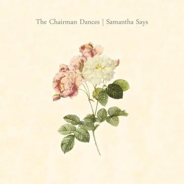 Samantha Says by The Chairman Dances - album cover