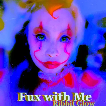 Fux With Me by Ribbit Glow - album cover