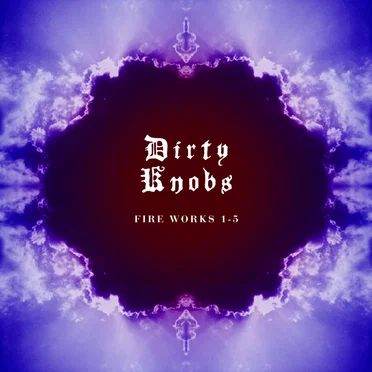 Fire Works 1-5 by Dirty Knobs - album cover