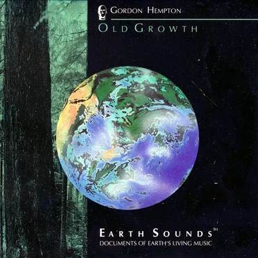 Earth Sounds: Old Growth