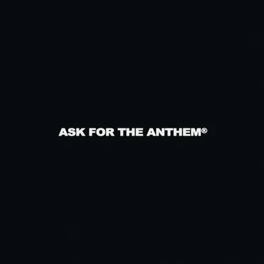 Ask for the Anthem