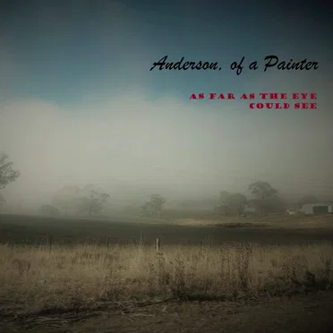 As Far As The Eye Could See by Anderson, of a Painter - album cover