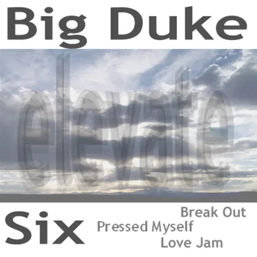 Big Duke Six