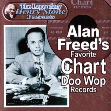The Legendary Henry Stone Presents: Alan Freed's Favorite Chart Doo Wop Records by Various Artists - album cover
