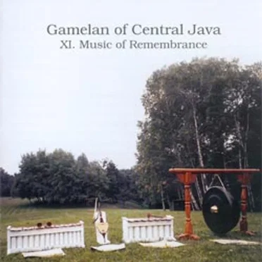 Gamelan of Central Java: XI. Music of Remembrance by S.T.S.I. Ensemble from the Academy of Art and Dance, Surakarta - album cover
