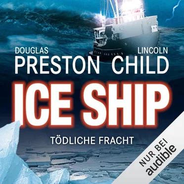 Ice Ship: Tödliche Fracht by Douglas Preston & Lincoln Child - album cover