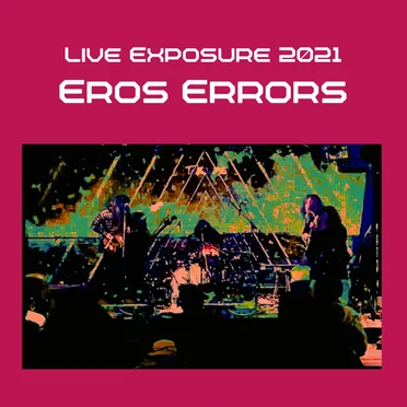 Live Exposure 2021 by Eros Errors - album cover