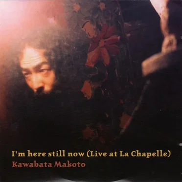I'm Here Still Now (Live at La Chapelle)