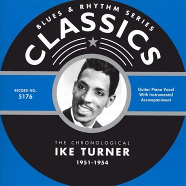 Blues & Rhythm Series: The Chronological Ike Turner 1951-1954