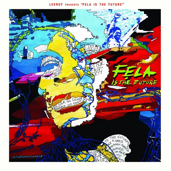 Leeroy Presents Fela Is the Future