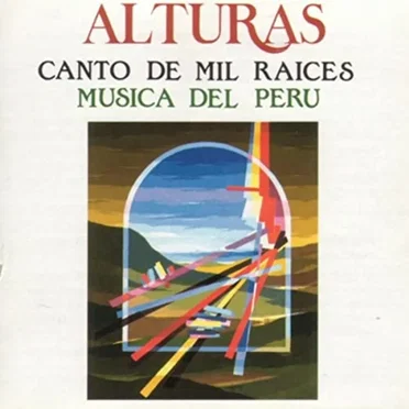 Canto de mil raíces. Música del Perú