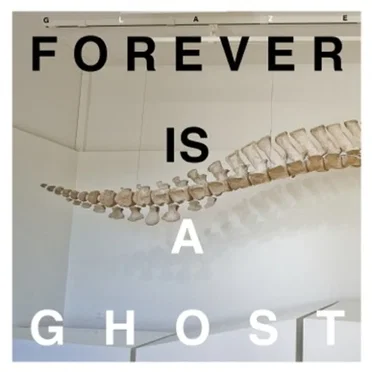 Forever Is a Ghost by Glaze - album cover