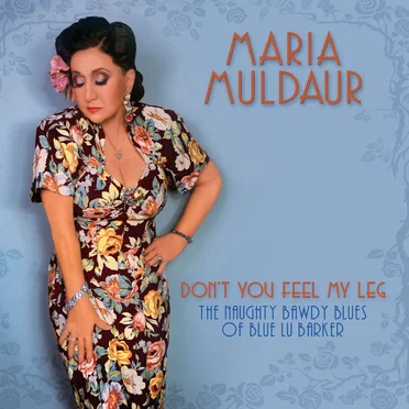 Don’t You Feel My Leg: The Naughty Bawdy Blues of Blue Lu Barker